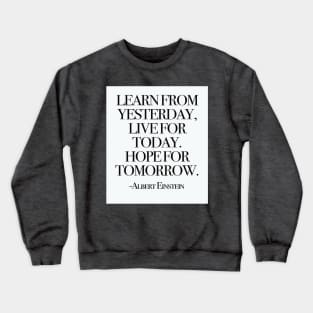 Learn from yesterday Crewneck Sweatshirt